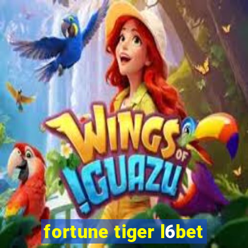 fortune tiger l6bet